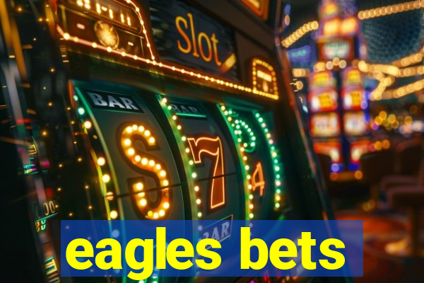 eagles bets